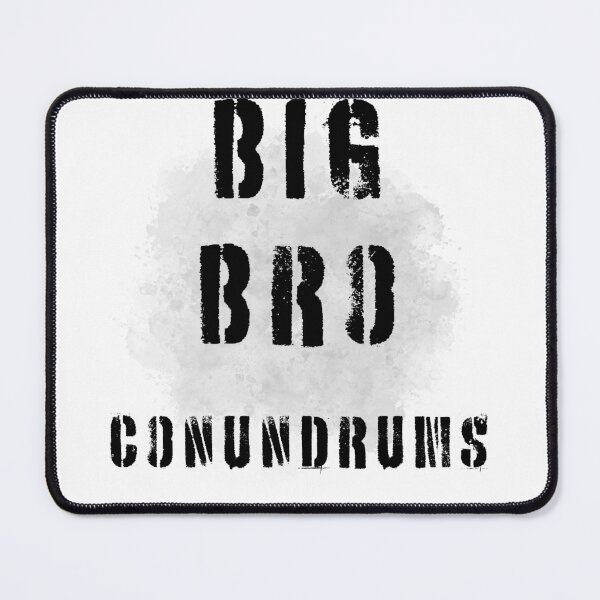 Item preview, BIG BRO CONUNDRUMS designed and sold by IssaraStudio.