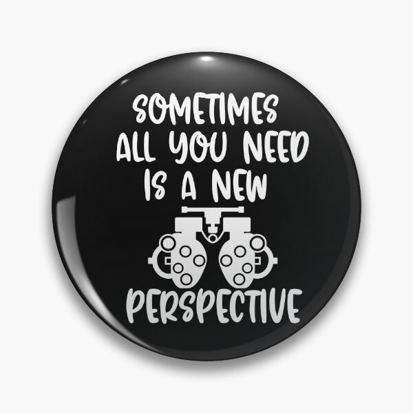 Item preview, Sometimes All You Need Is A New Perspective - Optometry designed and sold by HappyDelights.