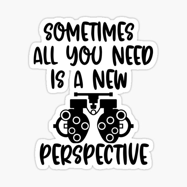 Item preview, Sometimes All You Need Is A New Perspective - Optometry designed and sold by HappyDelights.