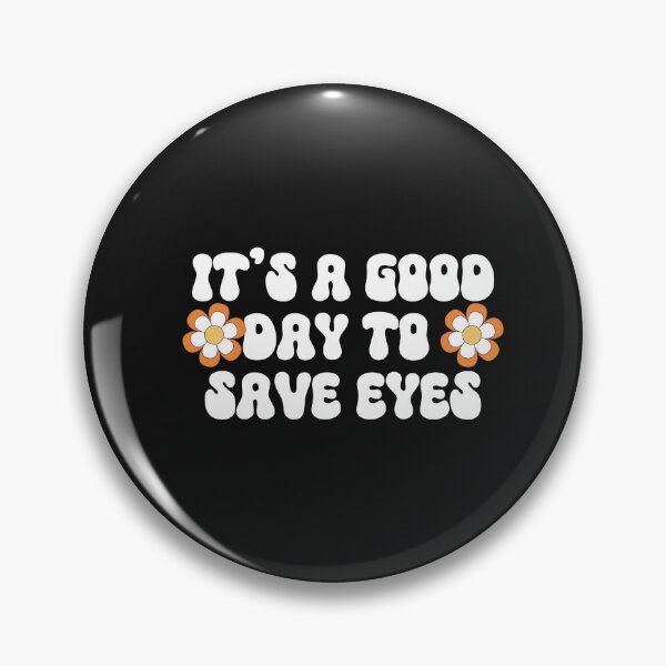 Item preview, Its A Good Day To Save Eyes designed and sold by HappyDelights.