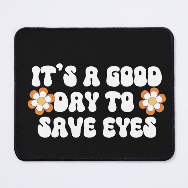 Item preview, Its A Good Day To Save Eyes designed and sold by HappyDelights.