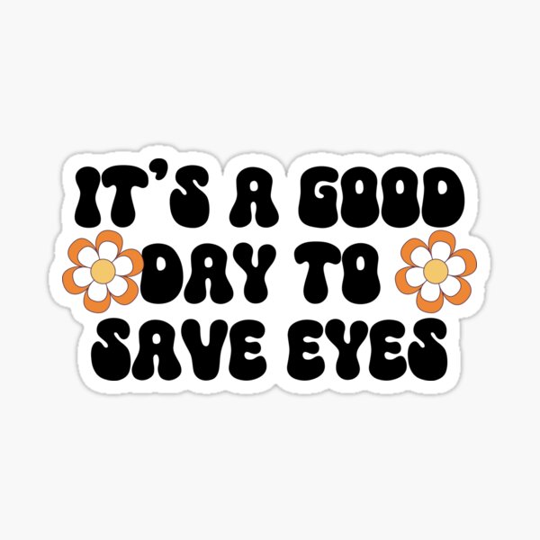 Item preview, Its A Good Day To Save Eyes designed and sold by HappyDelights.