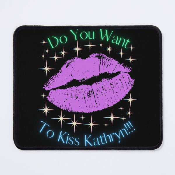 Item preview, Do You Want To Kiss Kathryn designed and sold by MiracleROLArt.