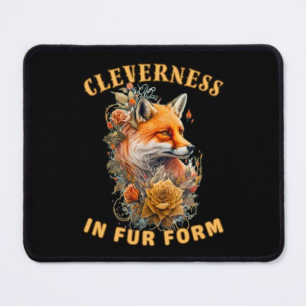 Item preview, Cleverness In Fur Form. fox saying designed and sold by FoxVibes.