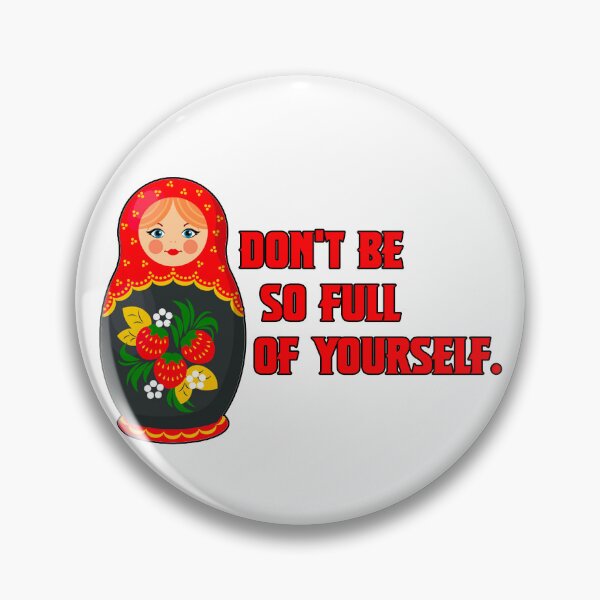 Item preview, Don't Be Full of Yourself designed and sold by cobyd13.