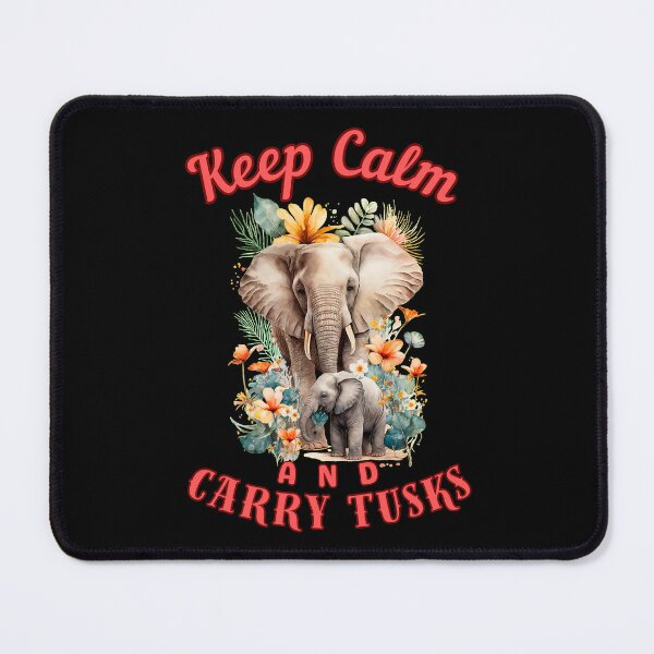 Item preview, Keep Calm And Carry Tusks. colorful elephant designed and sold by ElephantVibes.