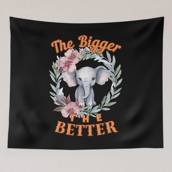 Item preview, The Bigger, The Better. african elephant designed and sold by ElephantVibes.