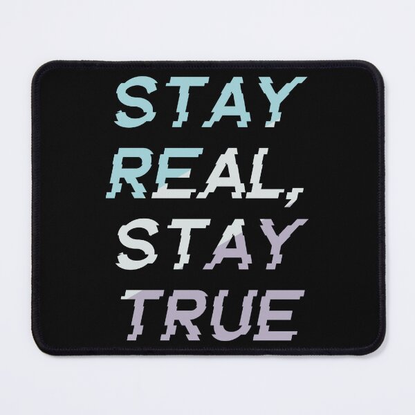 Item preview, Stay Real, Stay True designed and sold by DiyaNikki.