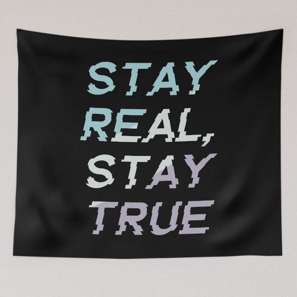 Item preview, Stay Real, Stay True designed and sold by DiyaNikki.