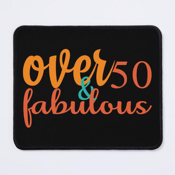 Item preview, Over 50 and fabulous designed and sold by HofTao.