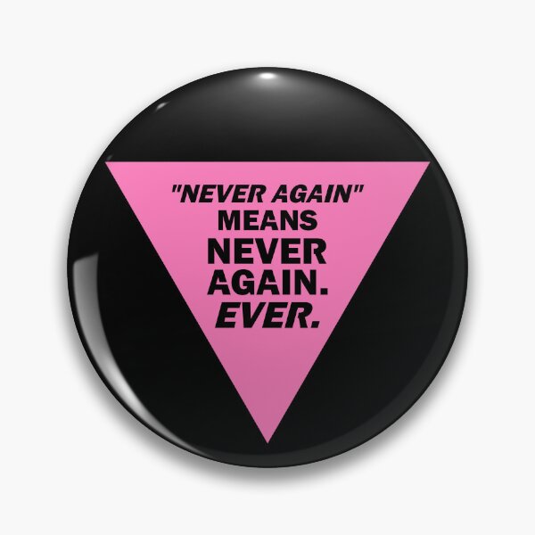 Item preview, Never Again Means Never Again (Pink Triangle) - alt version designed and sold by dysperdis.