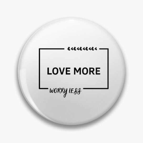Item preview, Love More Worry Less designed and sold by GbzDigital.