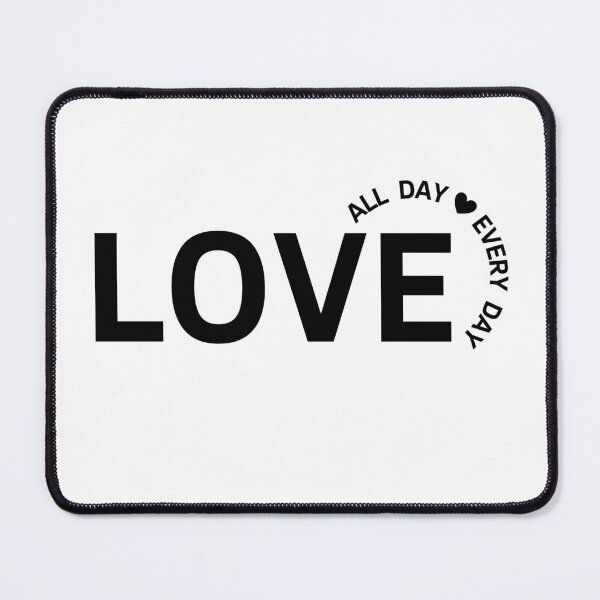 Item preview, Love All Day Every Day designed and sold by GbzDigital.
