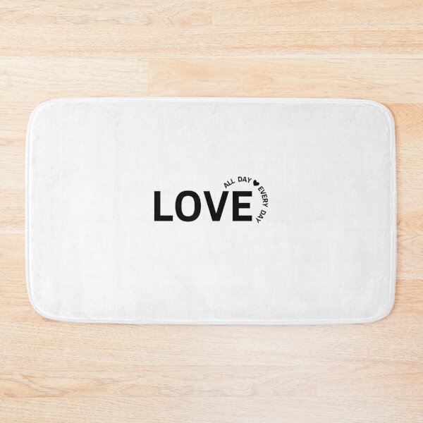 Item preview, Love All Day Every Day designed and sold by GbzDigital.