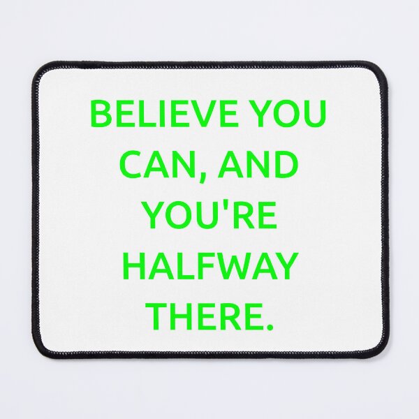 Item preview, Believe you can, and you're halfway there. designed and sold by IMCDT.
