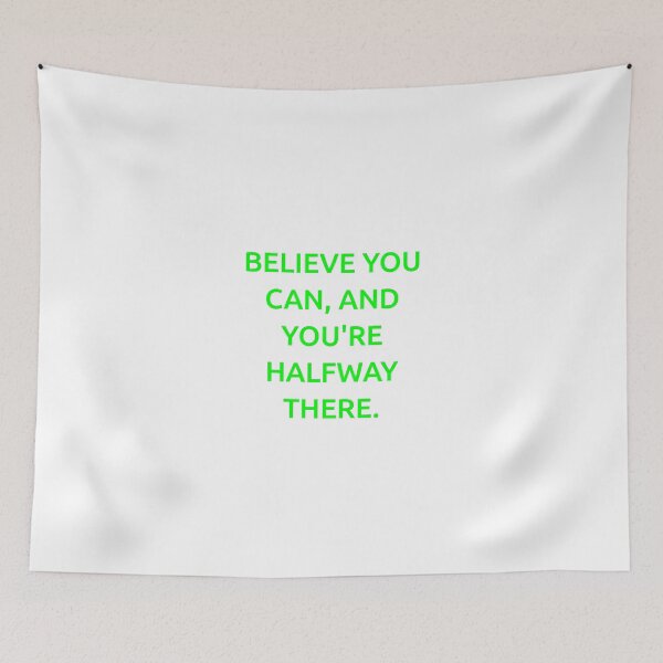 Item preview, Believe you can, and you're halfway there. designed and sold by IMCDT.