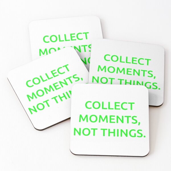 Item preview, Collect moments, not things. designed and sold by IMCDT.