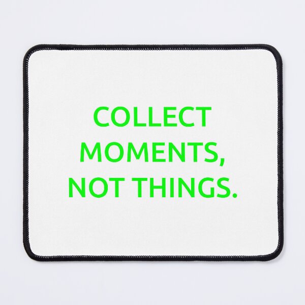 Item preview, Collect moments, not things. designed and sold by IMCDT.