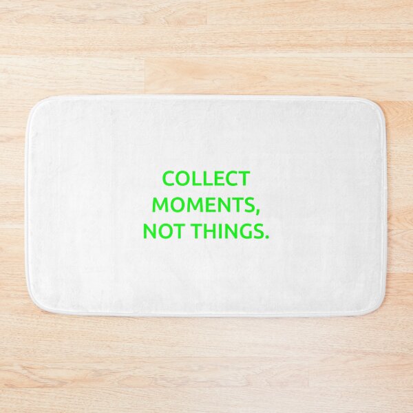 Item preview, Collect moments, not things. designed and sold by IMCDT.