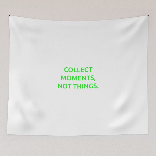 Item preview, Collect moments, not things. designed and sold by IMCDT.