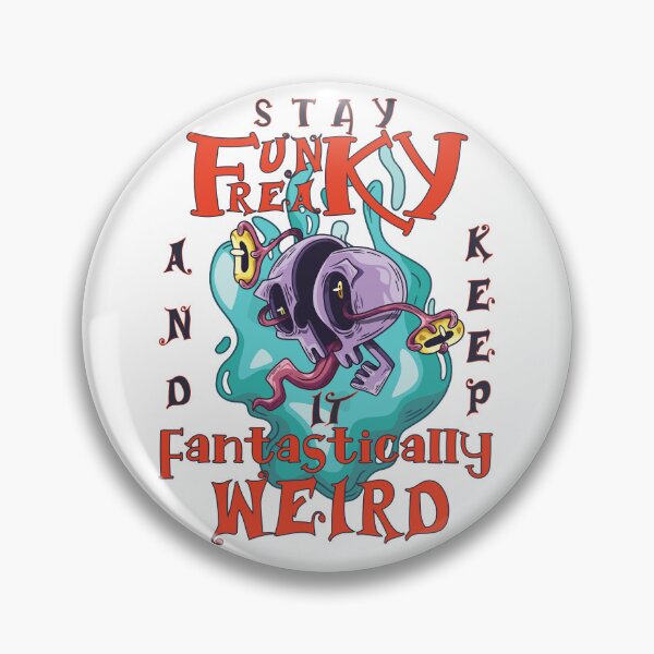Item preview, Stay funky, stay freaky, and keep it fantastically weird designed and sold by OLYmonophil.