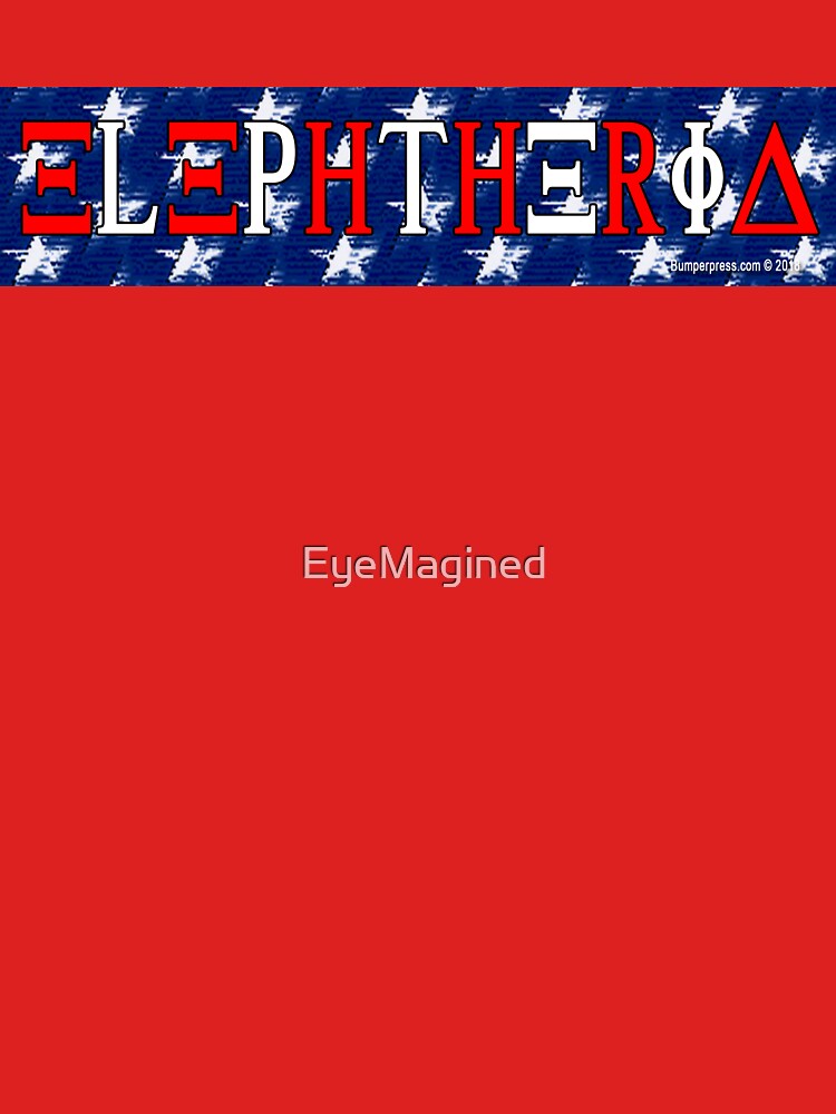 ELEPHTHERIA by EyeMagined