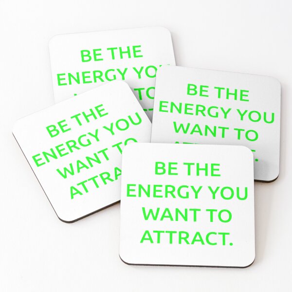 Item preview, Be the energy you want to attract. designed and sold by IMCDT.