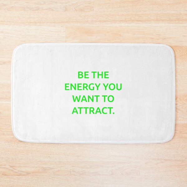Item preview, Be the energy you want to attract. designed and sold by IMCDT.