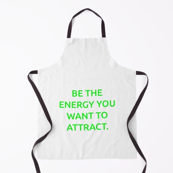 Item preview, Be the energy you want to attract. designed and sold by IMCDT.