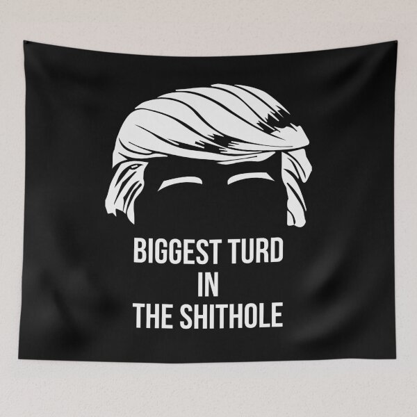 Item preview, Biggest Turd in the Shithole  designed and sold by flippinsg.