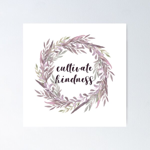 Item preview, Cultivate Kindness designed and sold by CreateHappy.