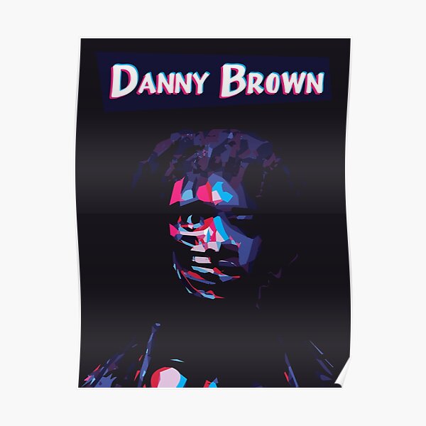 Danny Brown Poster