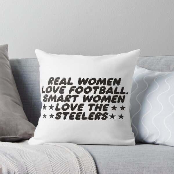 Item preview, REAL WOMEN LOVE FOOTBALL SMART WOMEN LOVE THE STEELERS designed and sold by TonySpencer.