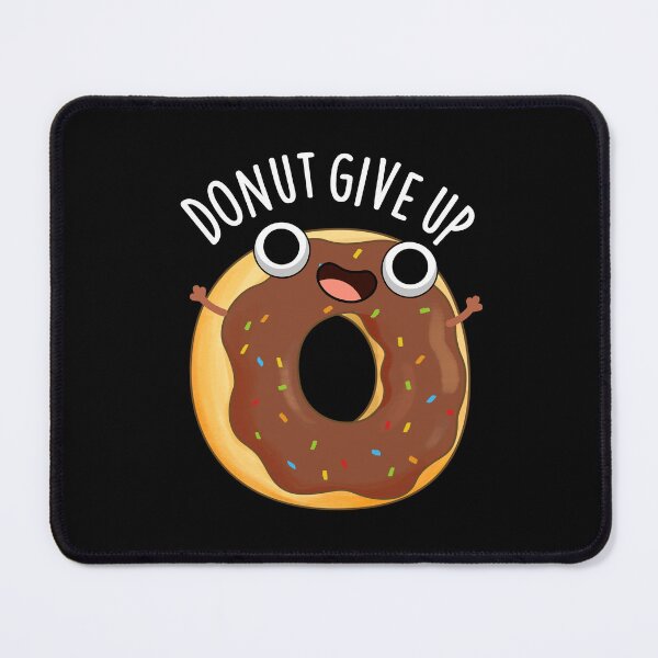 Item preview, Donut Give Up Funny Food Puns (Dark BG) designed and sold by punnybone.