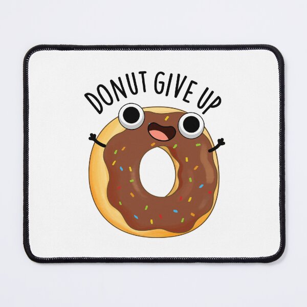Item preview, Donut Give Up Funny Food Puns designed and sold by punnybone.