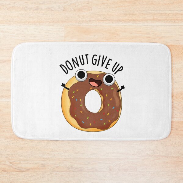 Item preview, Donut Give Up Funny Food Puns  designed and sold by punnybone.