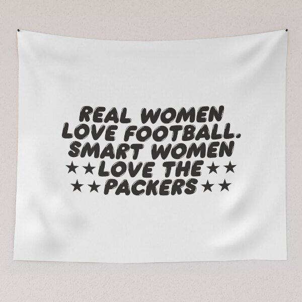 Item preview, REAL WOMEN LOVE FOOTBALL SMART WOMEN LOVE THE PACKERS designed and sold by TonySpencer.
