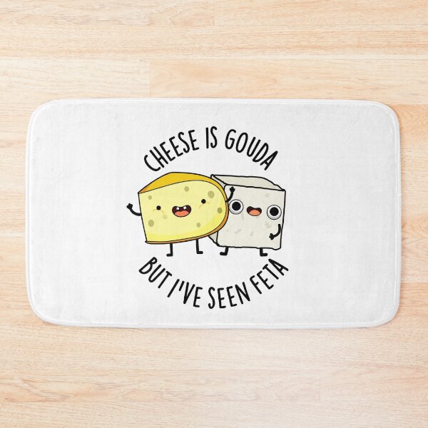 Item preview, Cheese Is Gouda But I've Seen Feta Funny Food Puns designed and sold by punnybone.