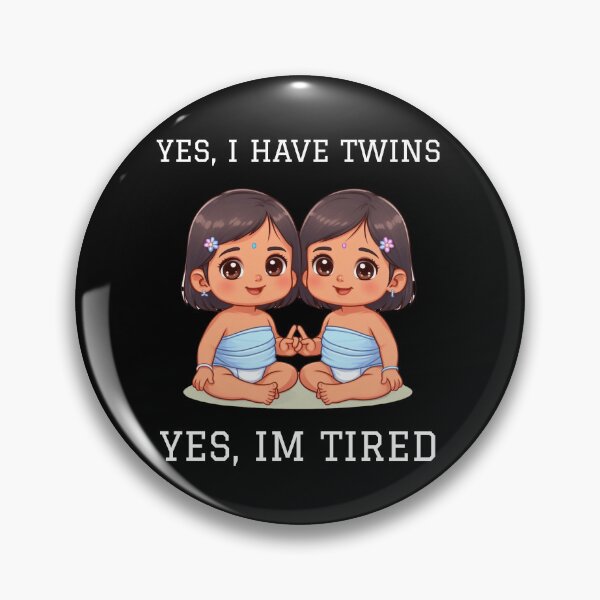 Item preview, Yes, I have twins. Yes I´m tired designed and sold by HeadTurningArt.