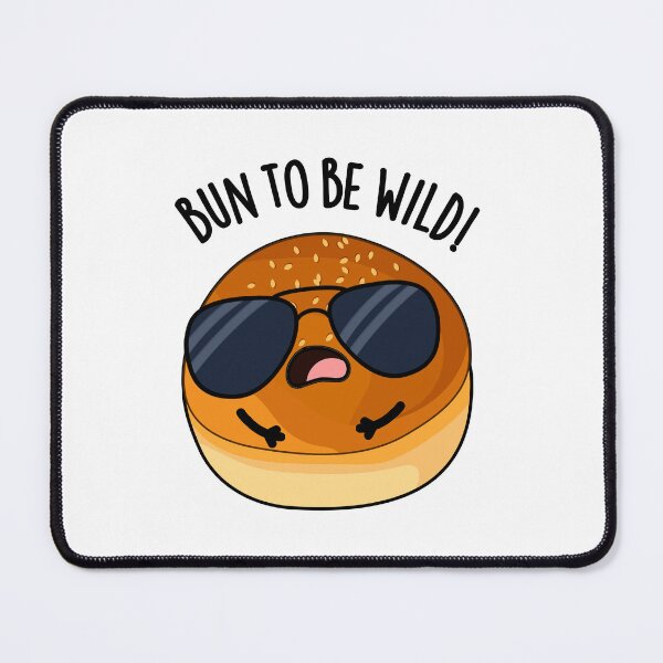Item preview, Bun To Be Wild Funny Food Puns designed and sold by punnybone.