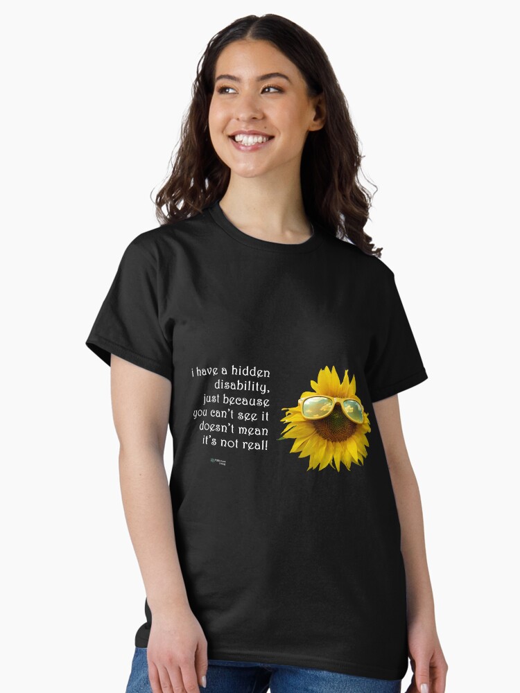 Thumbnail 1 of 7, Classic T-Shirt, Sunflower Sunglasses - Hidden Disability is Real Quote designed and sold by FABulous-living.