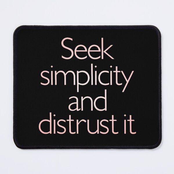 Item preview, Seek simplicity and distrust it. v.2 designed and sold by x1brett.