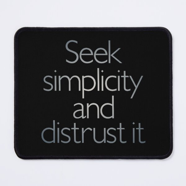 Item preview, Seek simplicity and distrust it. v.4 designed and sold by x1brett.