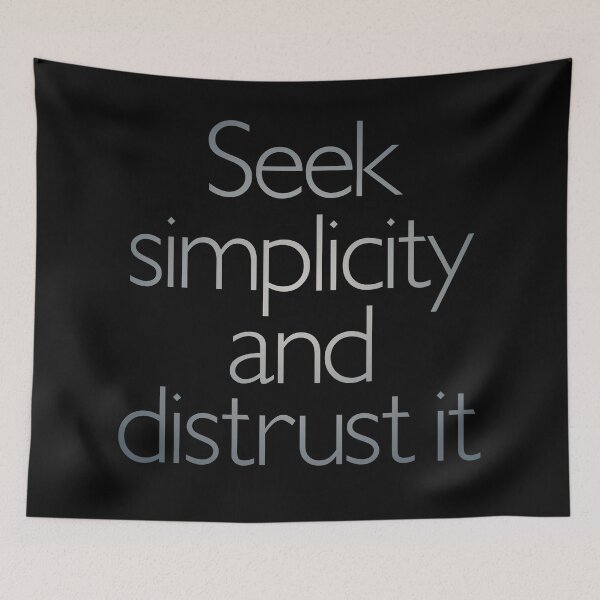 Item preview, Seek simplicity and distrust it. v.4 designed and sold by x1brett.