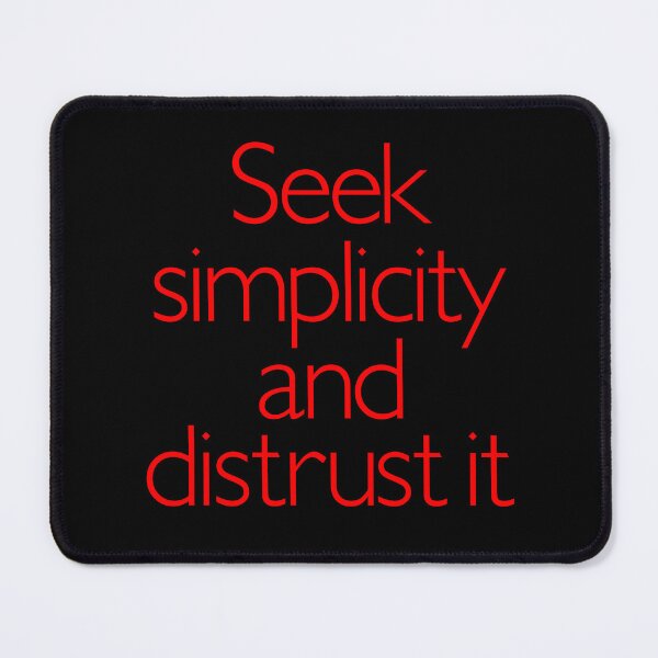 Item preview, Seek simplicity and distrust it. v.5 designed and sold by x1brett.