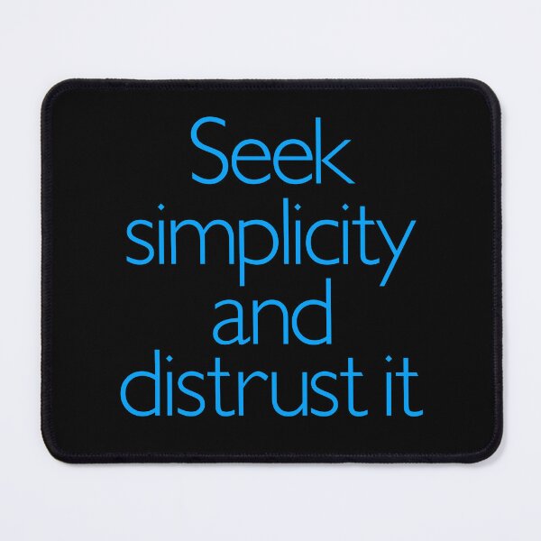 Item preview, Seek simplicity and distrust it. v.6 designed and sold by x1brett.