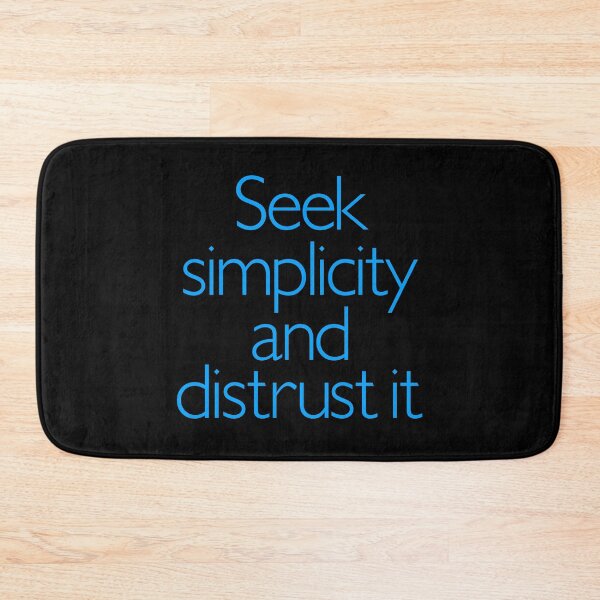Item preview, Seek simplicity and distrust it. v.6 designed and sold by x1brett.