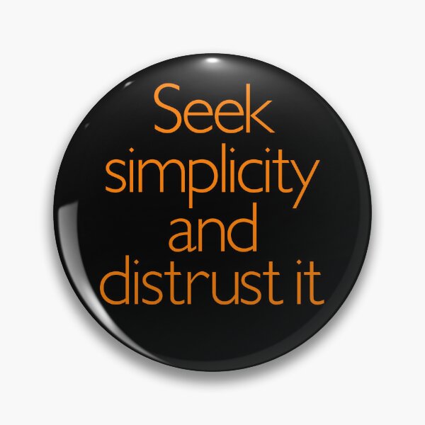 Item preview, Seek simplicity and distrust it. v.8 designed and sold by x1brett.
