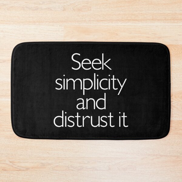 Item preview, Seek simplicity and distrust it. v.9 designed and sold by x1brett.