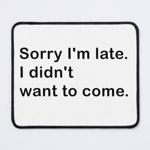 Item preview, OOh , Sorry I'm late. I didn't want to come. designed and sold by NABIL EL HAKIMI.